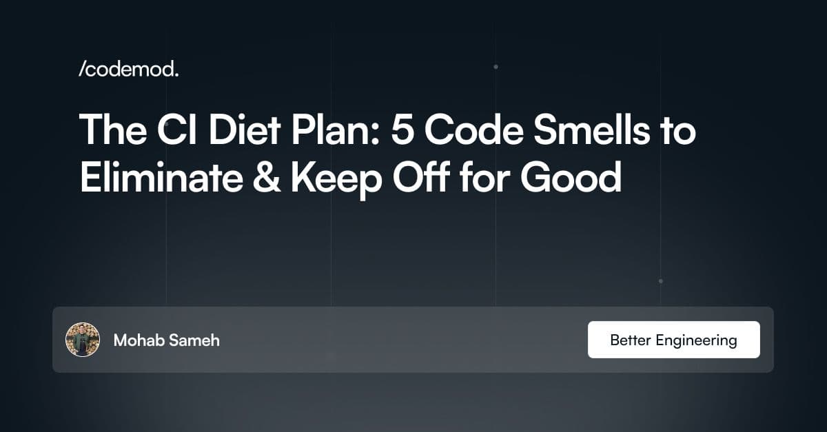 The CI Diet Plan: 5 Code Smells to Eliminate—& How to Keep Them Off for Good